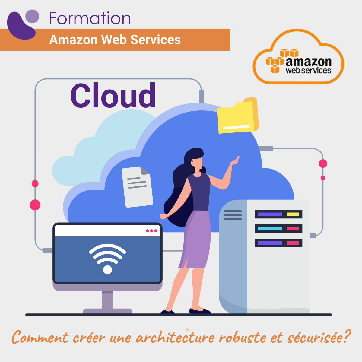 Cloud AWS ou comment créer une architecture robuste et sécurisée